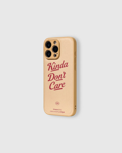 KINDA DON’T CARE CASE