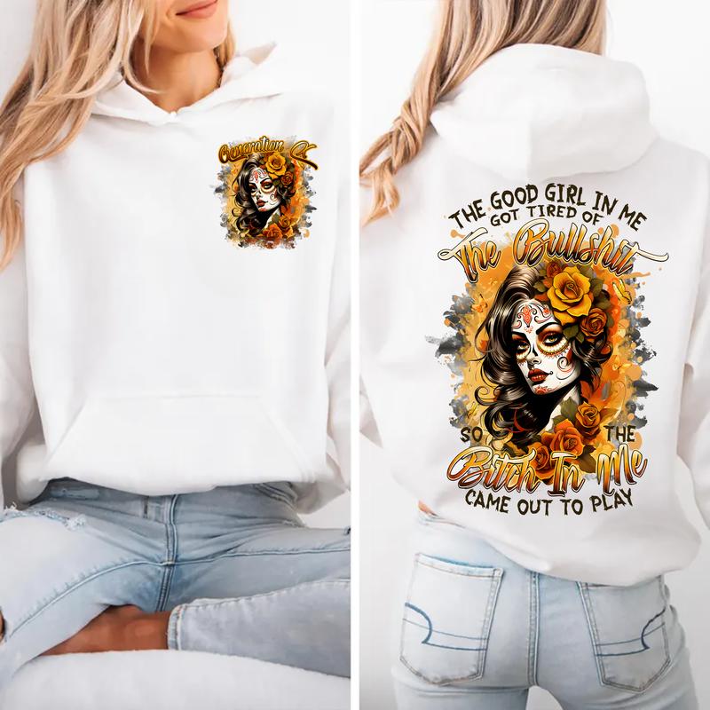 Custom Hoodie For Gen X Baby Boomers Millennial, The Good Girl In Me Gort Tired FAFO Hoodie Raised on Hose Water and Neglect 100% Cotton Two-Sided Design Women and Men Hoodie Casual Classic Fit