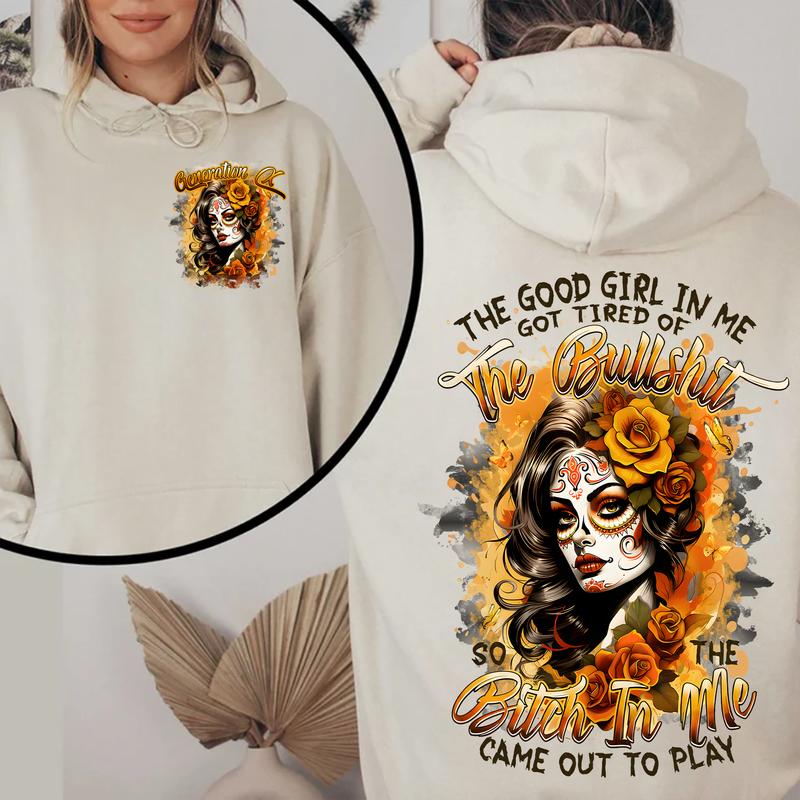 Custom Hoodie For Gen X Baby Boomers Millennial, The Good Girl In Me Gort Tired FAFO Hoodie Raised on Hose Water and Neglect 100% Cotton Two-Sided Design Women and Men Hoodie Casual Classic Fit