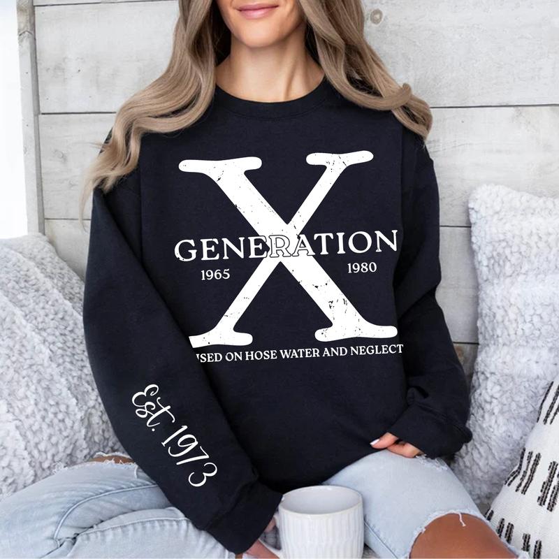 Gen X Custom Shirt Funny Personalized Raised On Hose Water Sweatshirt Unique Generation X Sweatshirt Rub Some Dirt On It Gift Cotton Menswear