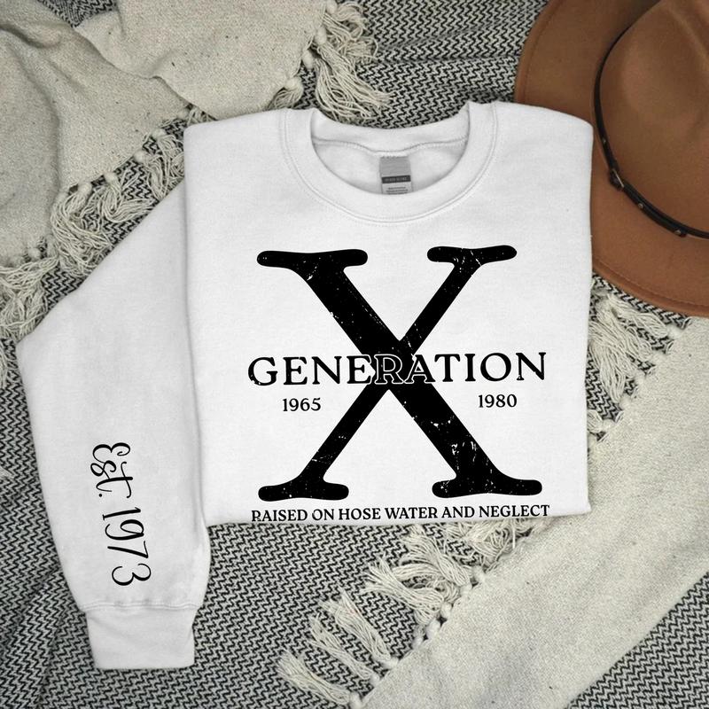 Gen X Custom Shirt Funny Personalized Raised On Hose Water Sweatshirt Unique Generation X Sweatshirt Rub Some Dirt On It Gift Cotton Menswear