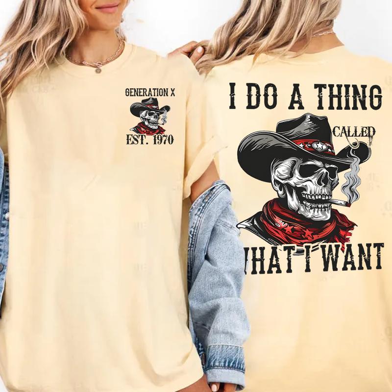 I Do A Thing Called What I Want Generation X Custom Year Badass Generation T-shirt, Gen X FAFO T Shirt - 100% Cotton Top Unisex Comfort Womenswear Menswear, Custom Classic Collar Love