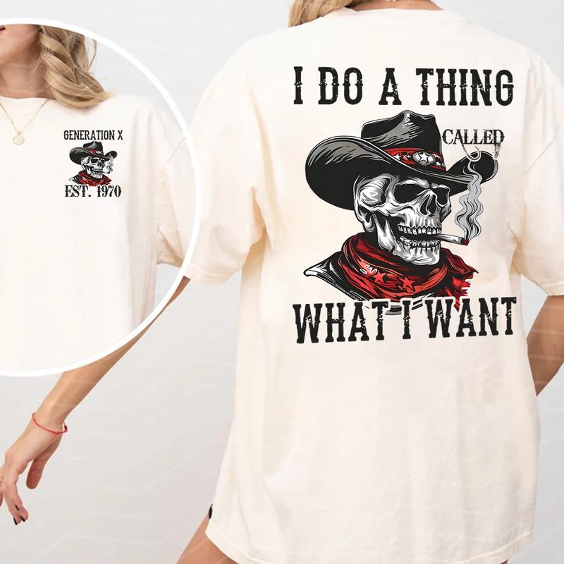 I Do A Thing Called What I Want Generation X Custom Year Badass Generation T-shirt, Gen X FAFO T Shirt - 100% Cotton Top Unisex Comfort Womenswear Menswear, Custom Classic Collar Love